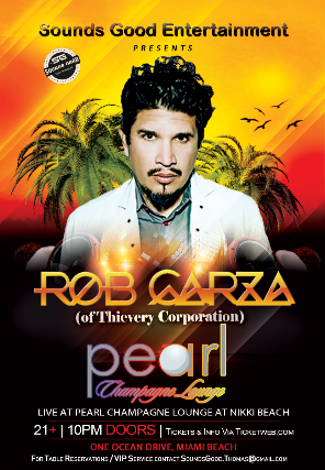 Rob Garza (of Thievery Corporation) — produced by Coastal Productions at Pearl at Nikki Beach, Miami Beach, FL