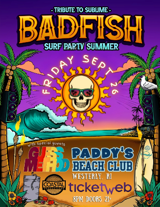 BADFISH – Surf Party Summer Sendoff at Paddy's Beach with Guess Method — produced by Coastal Productions at Paddy's Beach Club, Westerly, RI
