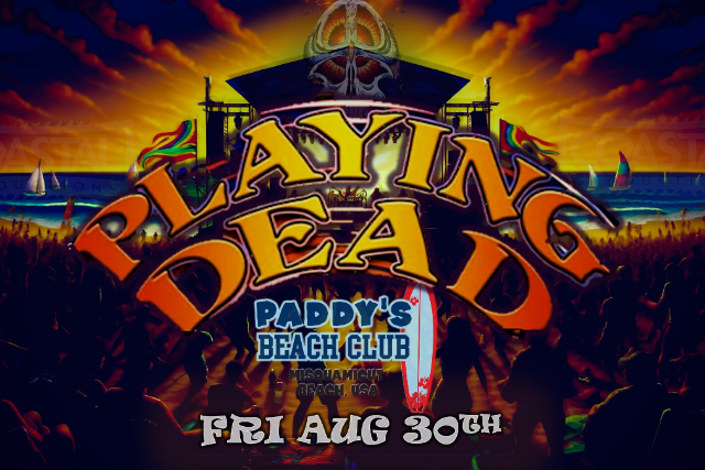 Playing Dead - A Beachside Grateful Dead Experience — produced by Coastal Productions at Paddy's Beach Club, Westerly, RI
