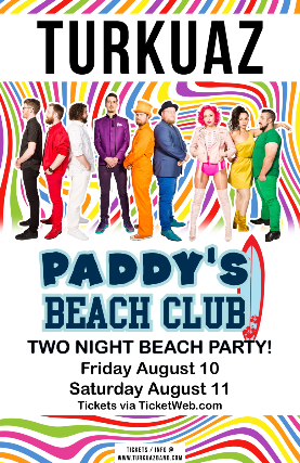 TURKUAZ TWO NIGHT BEACH RAGER - FRIDAY TICKETS — produced by Coastal Productions at Paddy's Beach Club, Westerly, RI