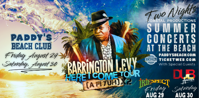 Reggae Legend BARRINGTON LEVY Weekend at the Beach (Night 2) w/ Dub Apocalypse and IRIEspect — produced by Coastal Productions at Paddy's Beach Club, Westerly, RI