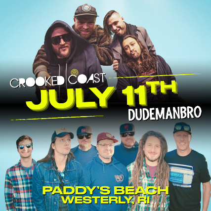 Crooked Coast + Dudemanbro live at Paddy's Beach Club — produced by Coastal Productions at Paddy's Beach Club, Westerly, RI