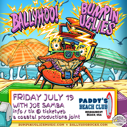 Ballyhoo! and Bumpin Uglies w/ Joe Samba — produced by Coastal Productions at Paddy's Beach Club, Westerly, RI