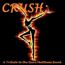 Crush: A Tribute to Dave Matthews — produced by Coastal Productions at Paddy's Beach Club, Westerly, RI